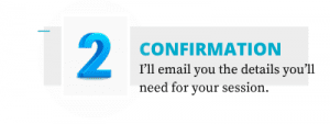 second-step 3 2 CONFIRMATION - I’ll email you the details you’ll need for your session.