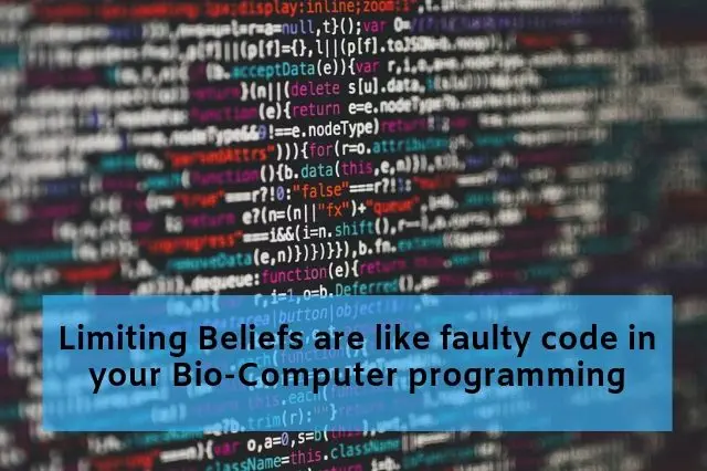 Limiting Beliefs are like faulty code in your Bio Computer programming