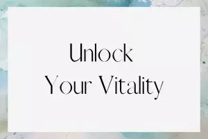 Unlock your vitality.